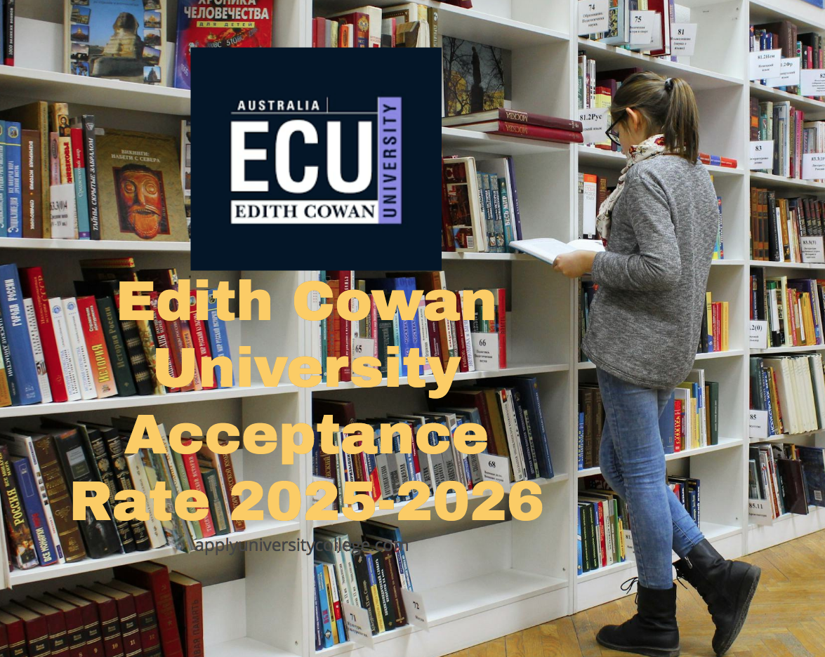 Edith Cowan University Acceptance Rate 20252026 University College