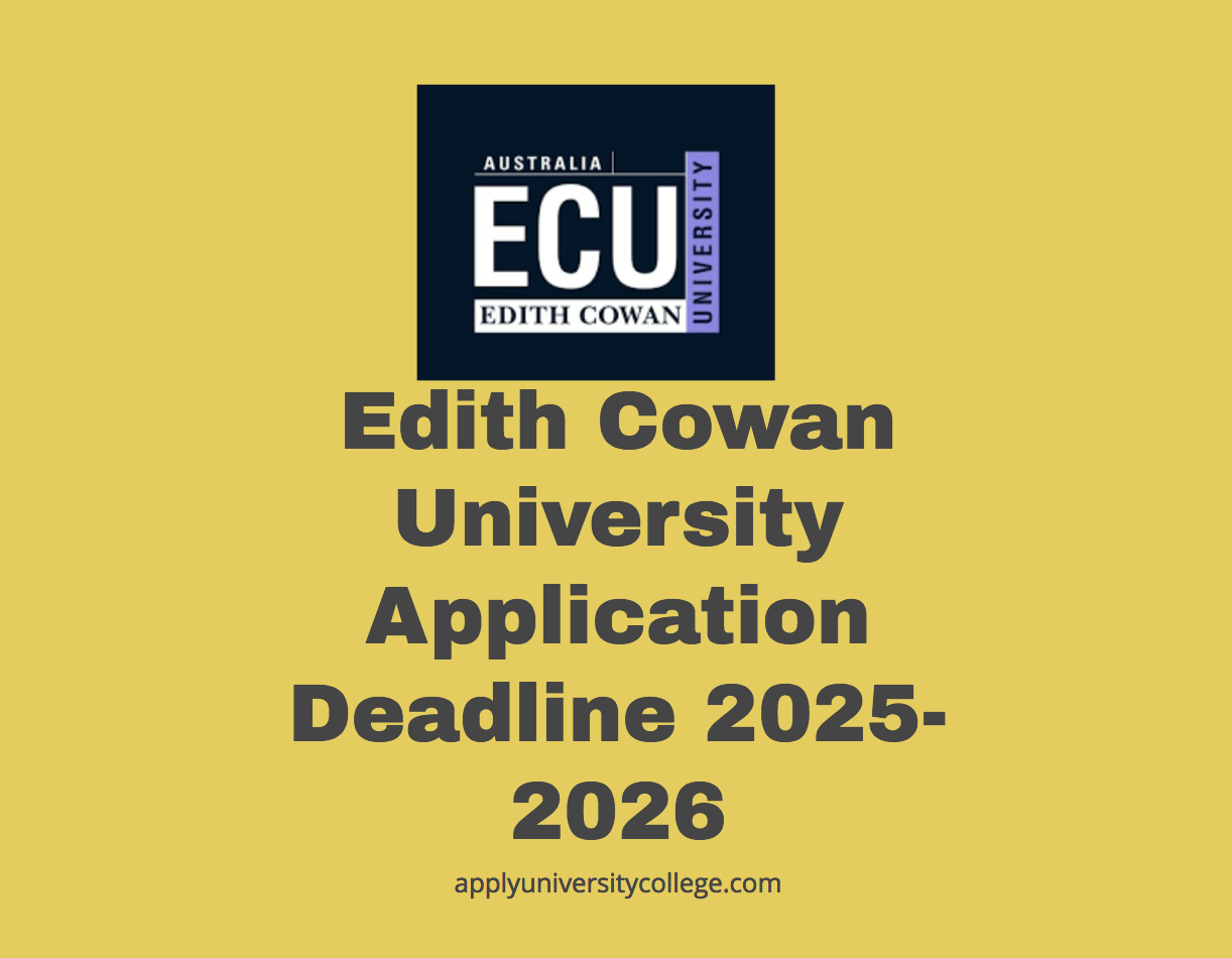 Edith Cowan University Application Deadline 20252026 University College