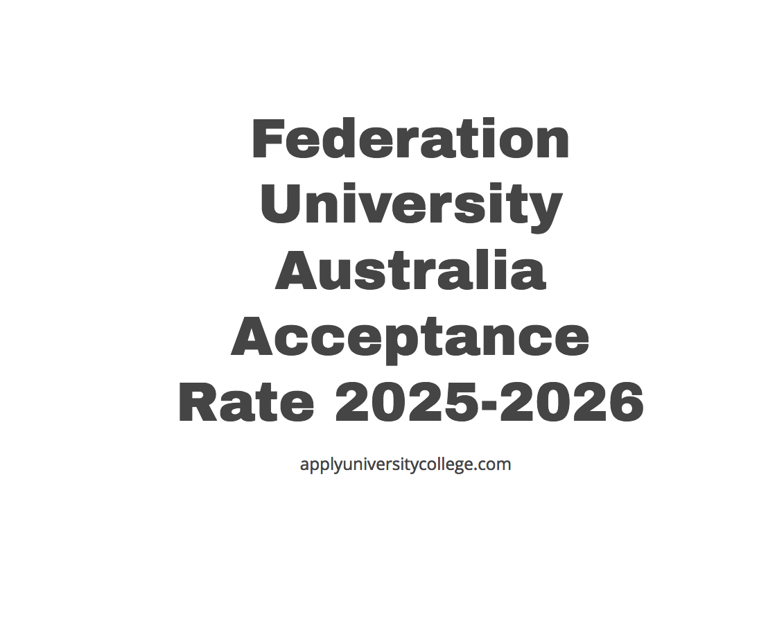 Federation University Australia Acceptance Rate 20252026 University