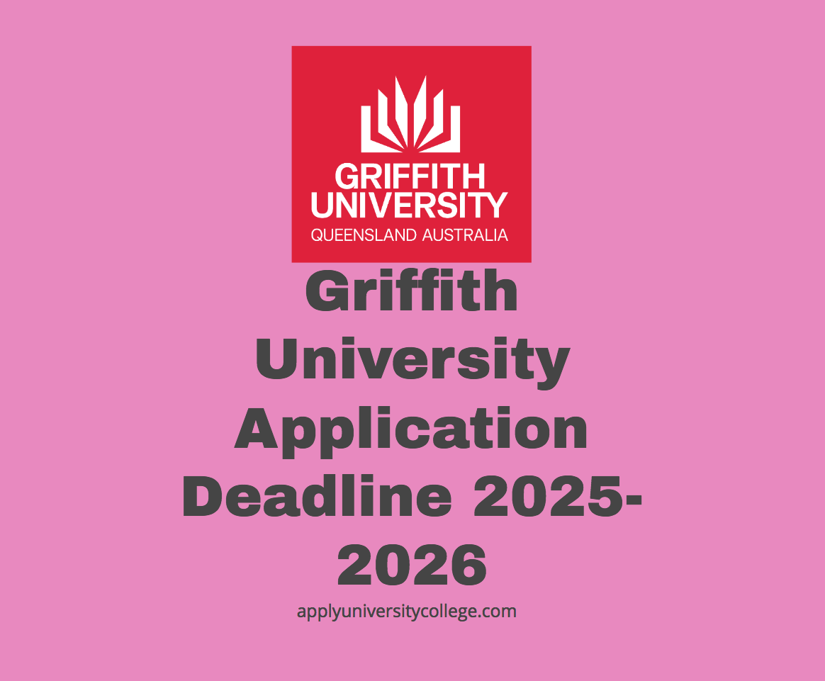 Griffith University Application Deadline 20252026 University College