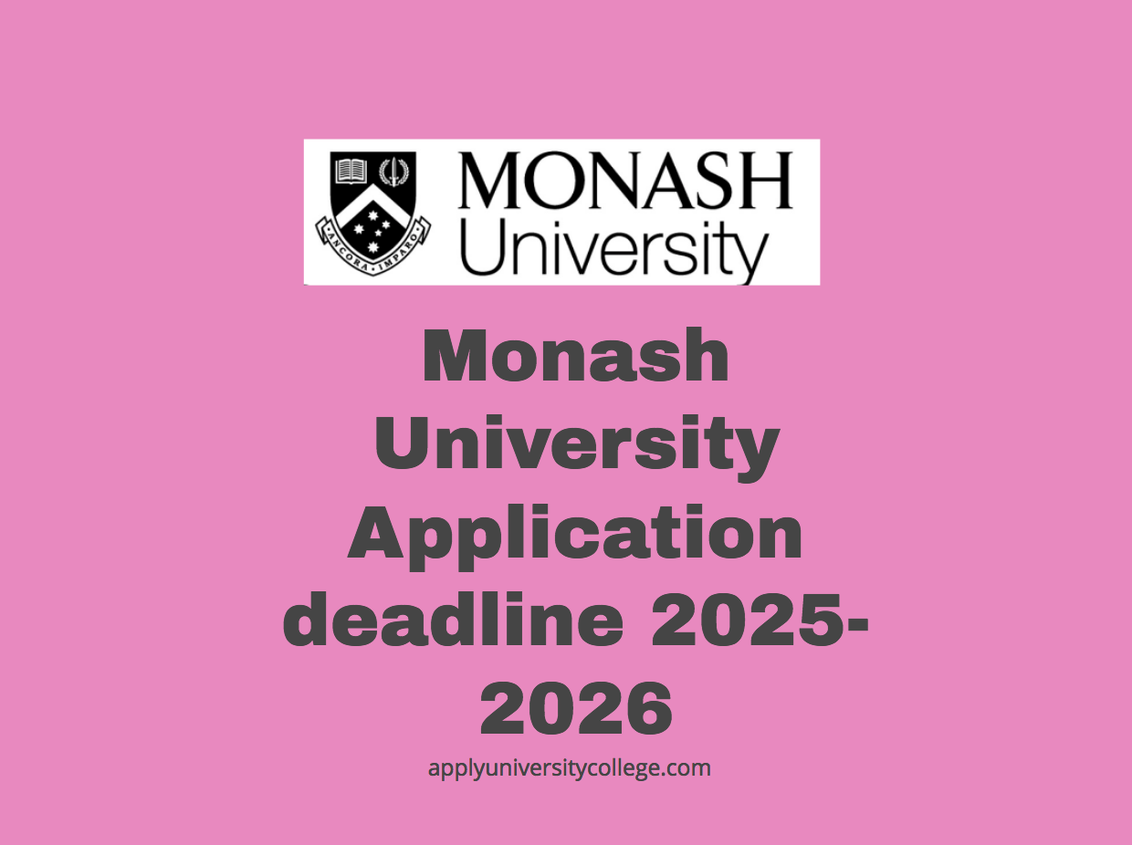 Monash University Application deadline 20252026 University College