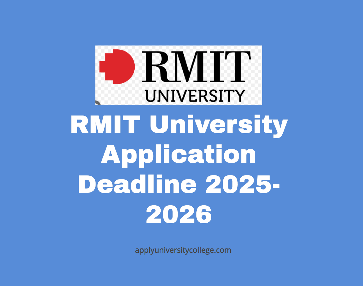 RMIT University Application Deadline 20252026 University College