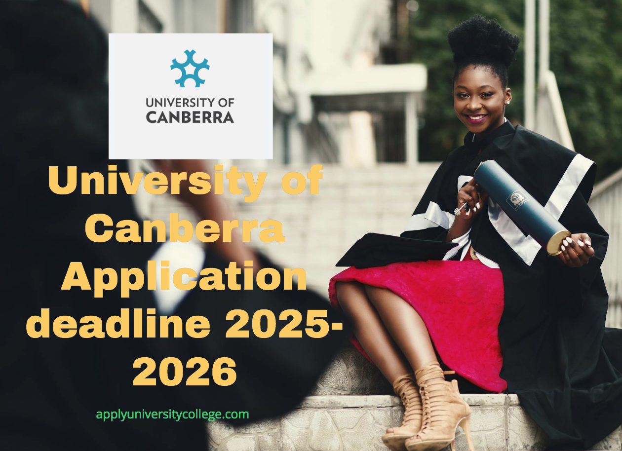 University of Canberra Application deadline 20252026 University College