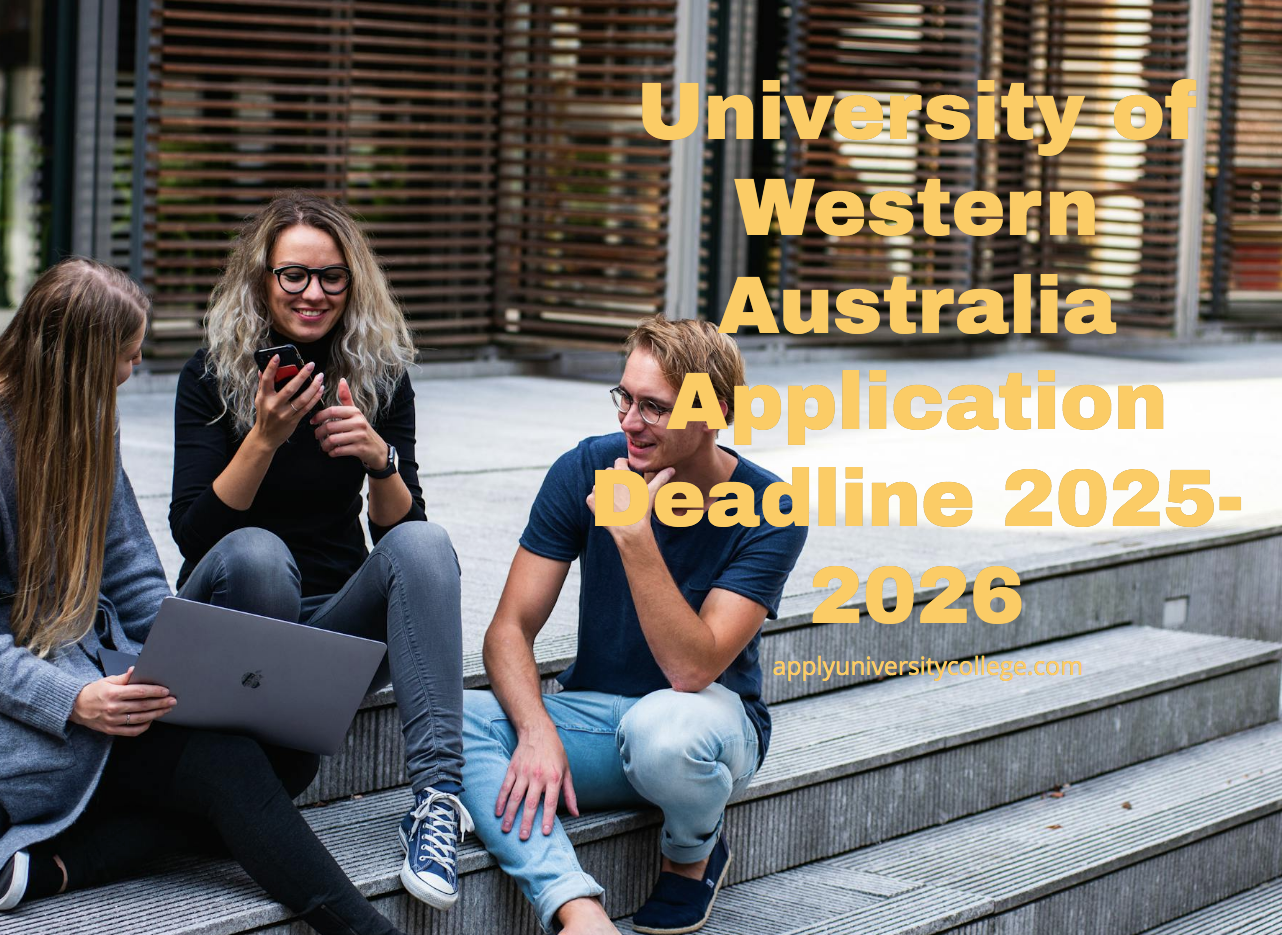 University of Western Australia Application Deadline 20252026 University College