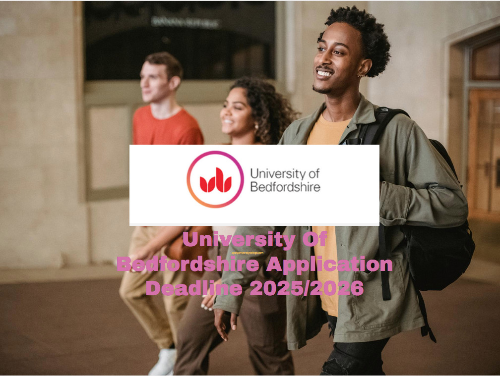 University Of Bedfordshire Application Deadline 2025/2026 University