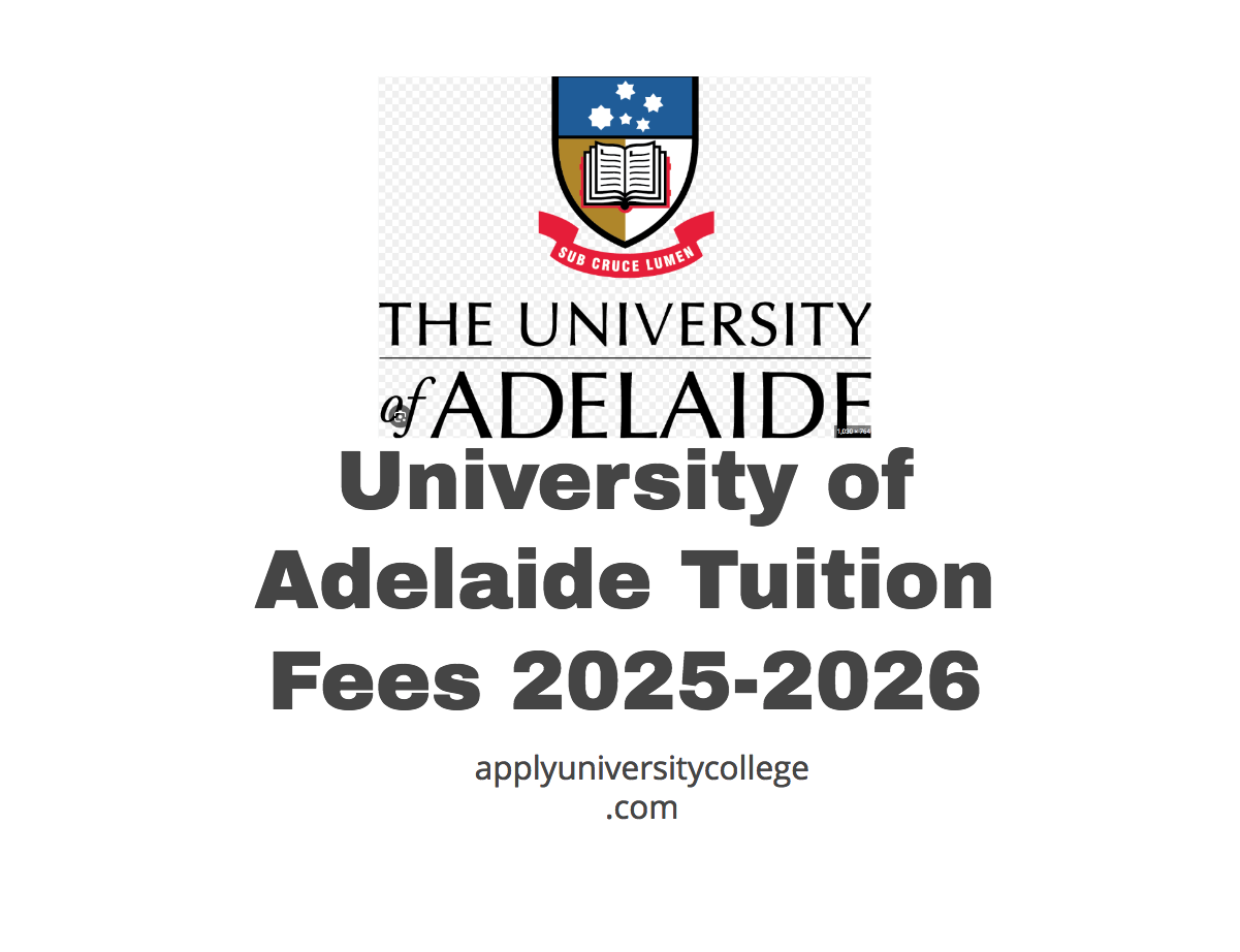 University of Adelaide Tuition Fees 20252026 University College