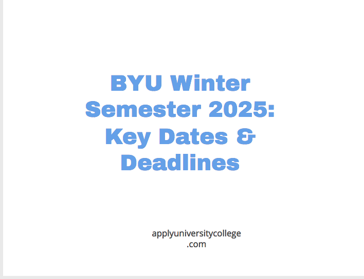 BYU Winter Semester 2025 Key Dates & Deadlines University College