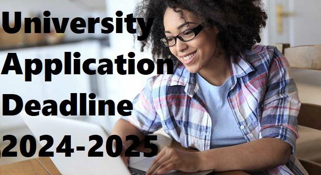 University Application Deadline For 2024 2025 